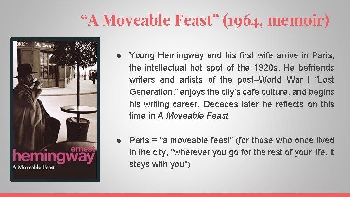 “A Moveable Feast” (1964, memoir) ● Young Hemingway and his first wife arrive in