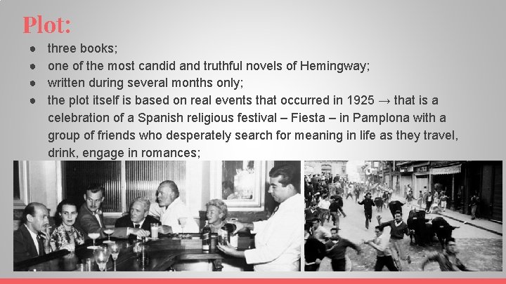 Plot: ● ● three books; one of the most candid and truthful novels of