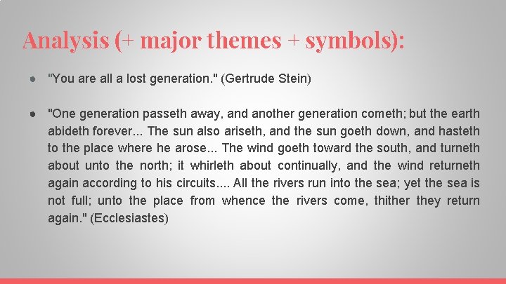 Analysis (+ major themes + symbols): ● "You are all a lost generation. "