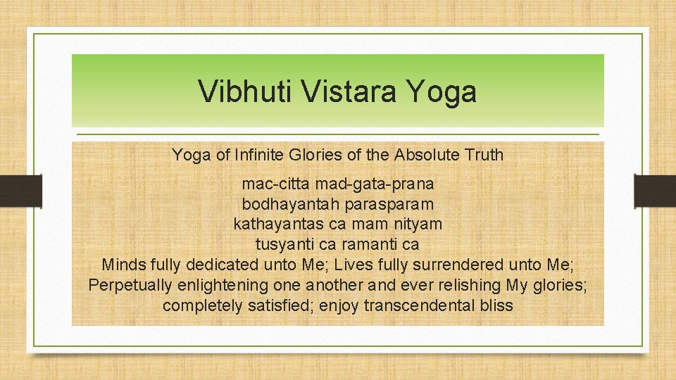 Vibhuti Vistara Yoga of Infinite Glories of the Absolute Truth mac-citta mad-gata-prana bodhayantah parasparam