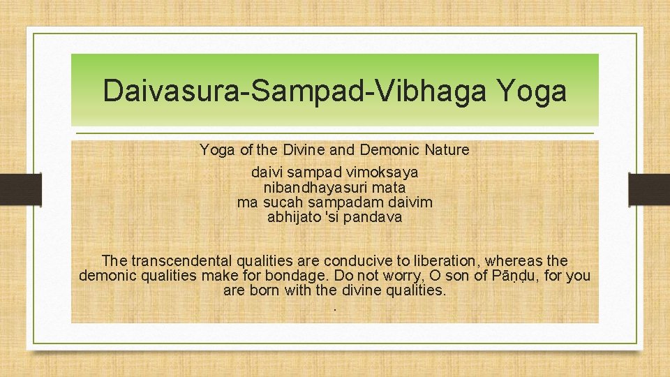 Daivasura-Sampad-Vibhaga Yoga of the Divine and Demonic Nature daivi sampad vimoksaya nibandhayasuri mata ma