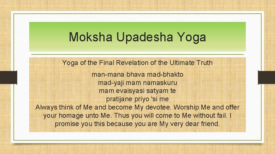 Moksha Upadesha Yoga of the Final Revelation of the Ultimate Truth man-mana bhava mad-bhakto