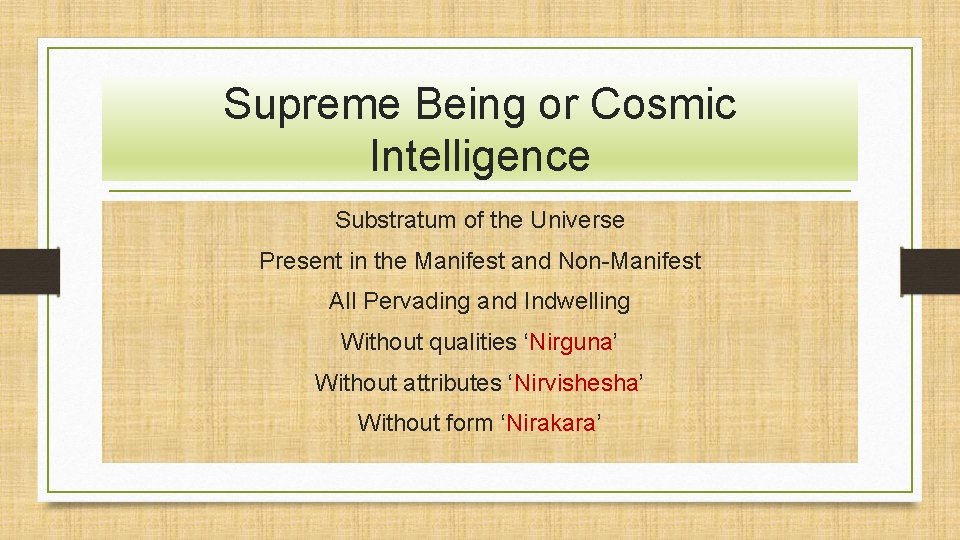 Supreme Being or Cosmic Intelligence Substratum of the Universe Present in the Manifest and