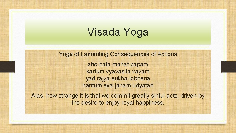 Visada Yoga of Lamenting Consequences of Actions aho bata mahat papam kartum vyavasita vayam