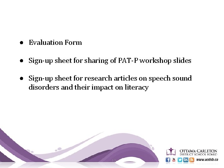 ● Evaluation Form ● Sign-up sheet for sharing of PAT-P workshop slides ● Sign-up