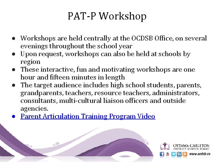 PAT-P Workshop ● Workshops are held centrally at the OCDSB Office, on several evenings