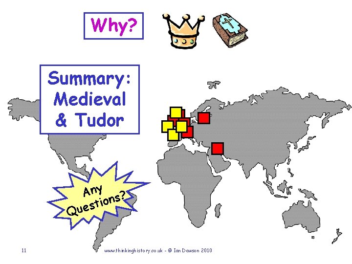 Why? Summary: Medieval & Tudor Any s? on i t s Que 11 www.