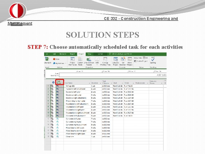 CE 332 - Construction Engineering and Management METU SOLUTION STEPS STEP 7: Choose automatically