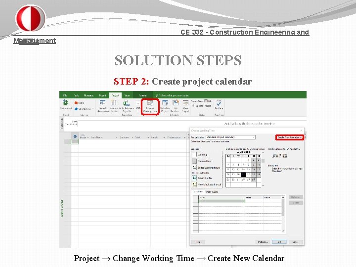 CE 332 - Construction Engineering and Management METU SOLUTION STEPS STEP 2: Create project