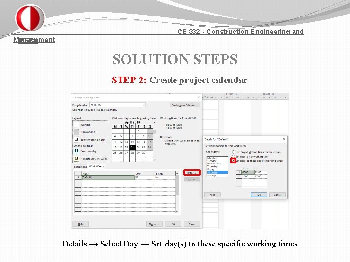 CE 332 - Construction Engineering and Management METU SOLUTION STEPS STEP 2: Create project