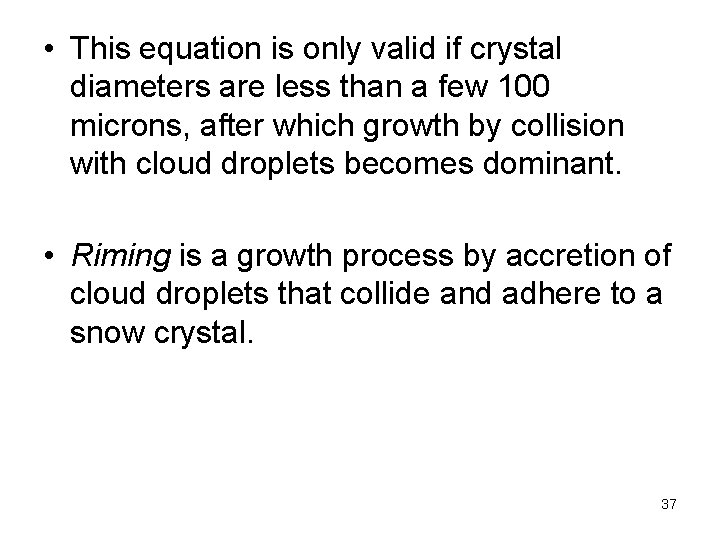  • This equation is only valid if crystal diameters are less than a