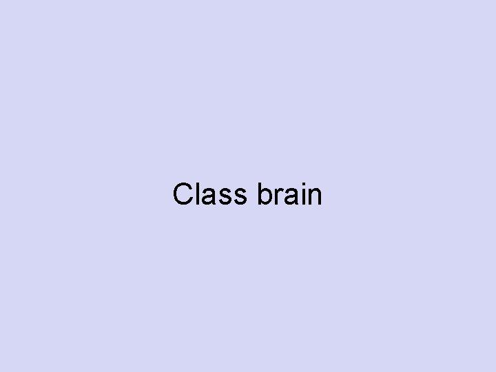 Class brain Class brain