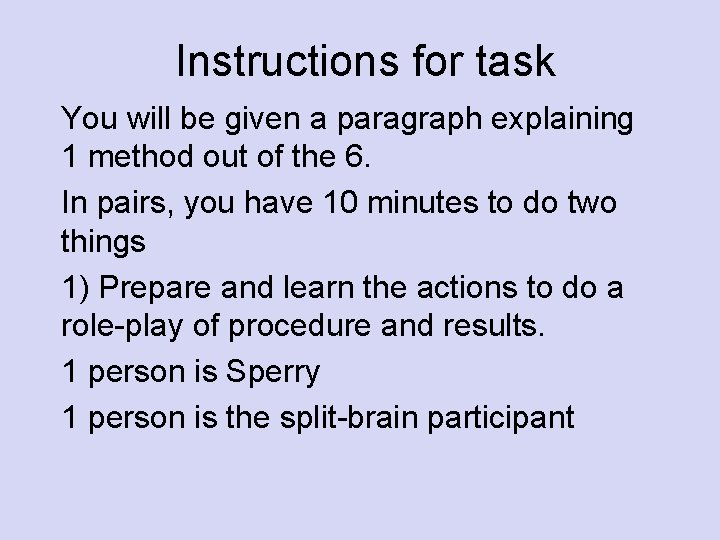 Instructions for task You will be given a paragraph explaining 1 method out of