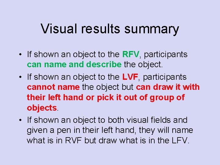 Visual results summary • If shown an object to the RFV, participants can name