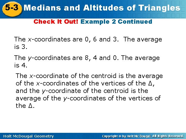 5 -3 Medians and Altitudes of Triangles Check It Out! Example 2 Continued The