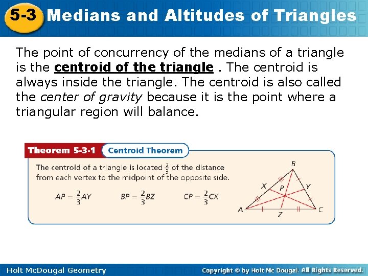 5 -3 Medians and Altitudes of Triangles The point of concurrency of the medians