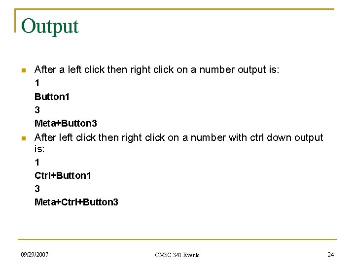 Output After a left click then right click on a number output is: 1