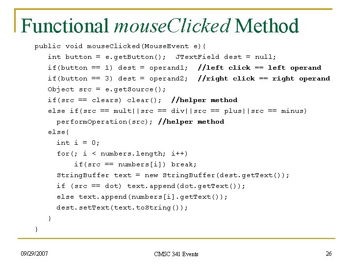 Functional mouse. Clicked Method public void mouse. Clicked(Mouse. Event e){ int button = e.