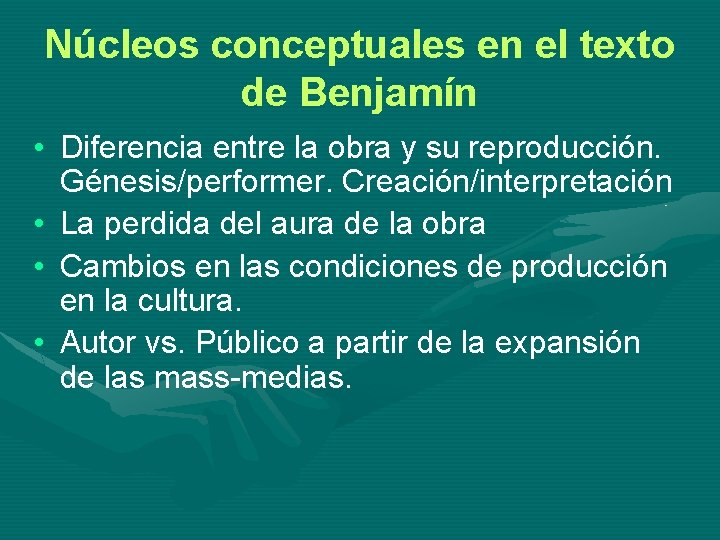 Núcleos conceptuales en el texto de Benjamín • Diferencia entre la obra y su