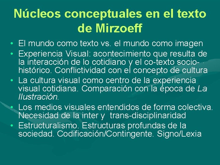 Núcleos conceptuales en el texto de Mirzoeff • El mundo como texto vs. el