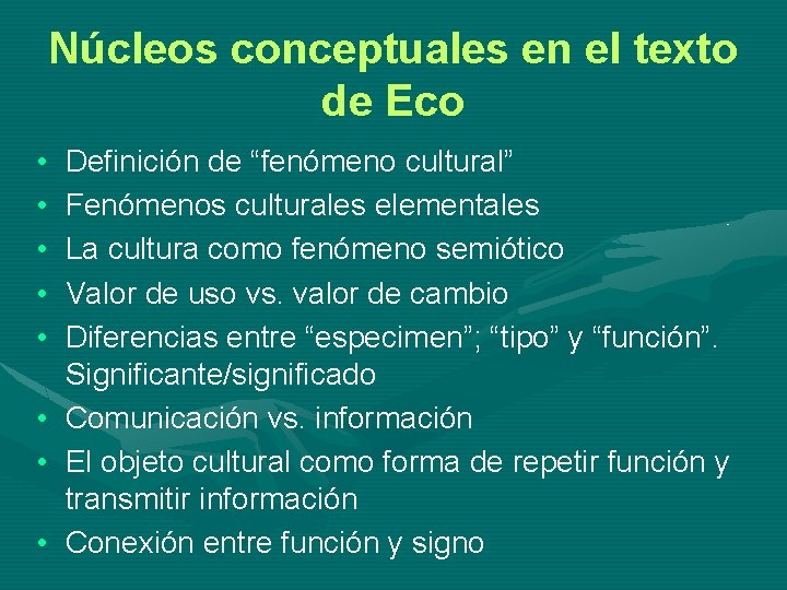 Núcleos conceptuales en el texto de Eco • • • Definición de “fenómeno cultural”