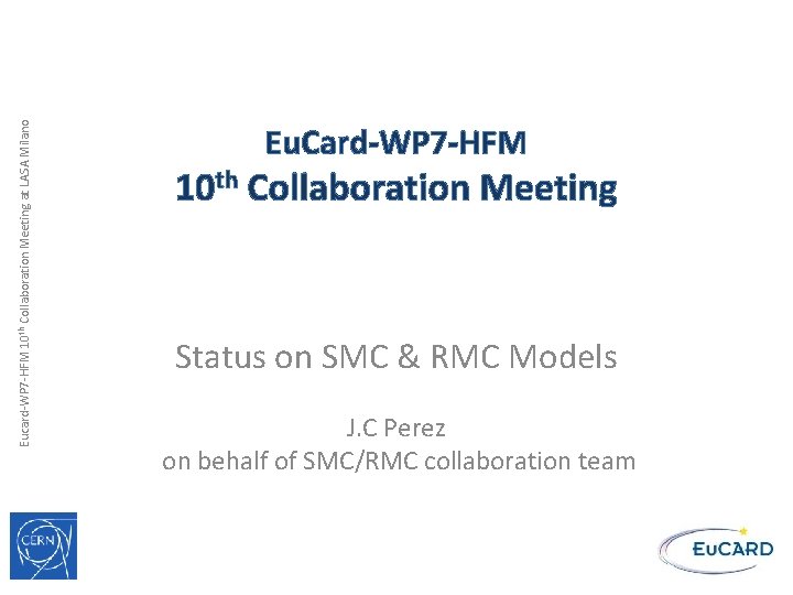 Eucard-WP 7 -HFM 10 th Collaboration Meeting at LASA Milano Eu. Card-WP 7 -HFM