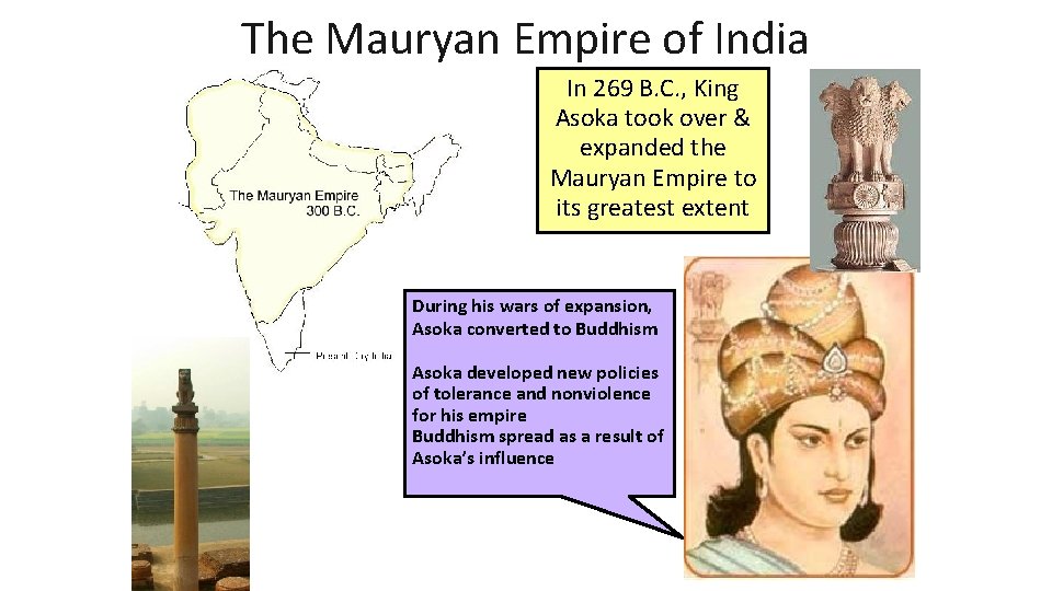 The Mauryan Empire of India In 269 B. C. , King Asoka took over