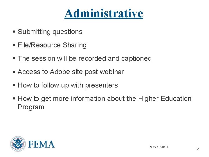Administrative § Submitting questions § File/Resource Sharing § The session will be recorded and
