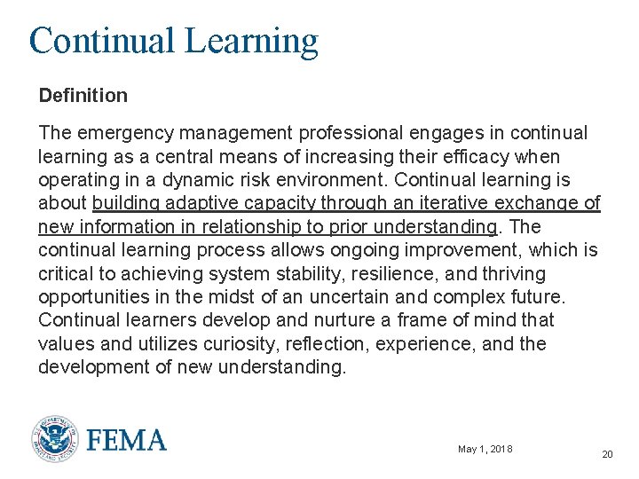 Continual Learning Definition The emergency management professional engages in continual learning as a central