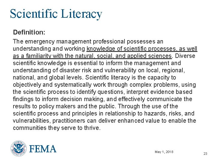 Scientific Literacy Definition: The emergency management professional possesses an understanding and working knowledge of