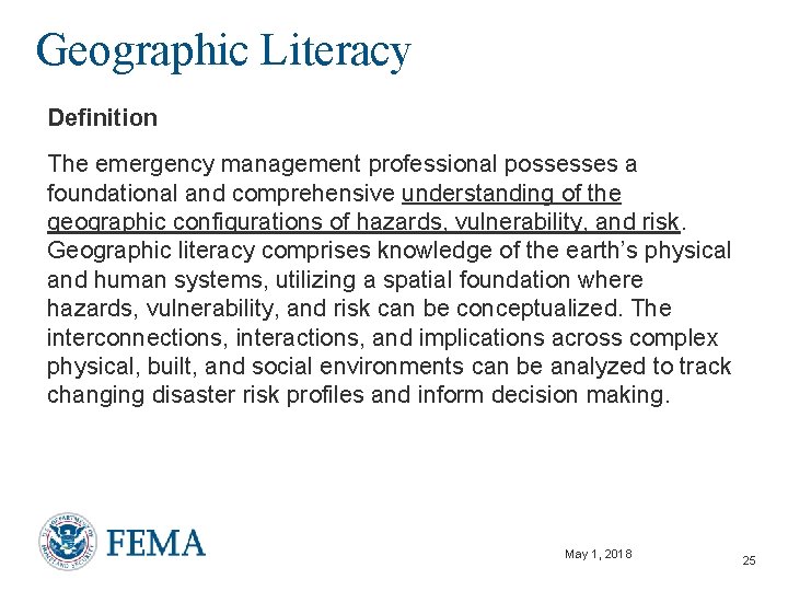 Geographic Literacy Definition The emergency management professional possesses a foundational and comprehensive understanding of