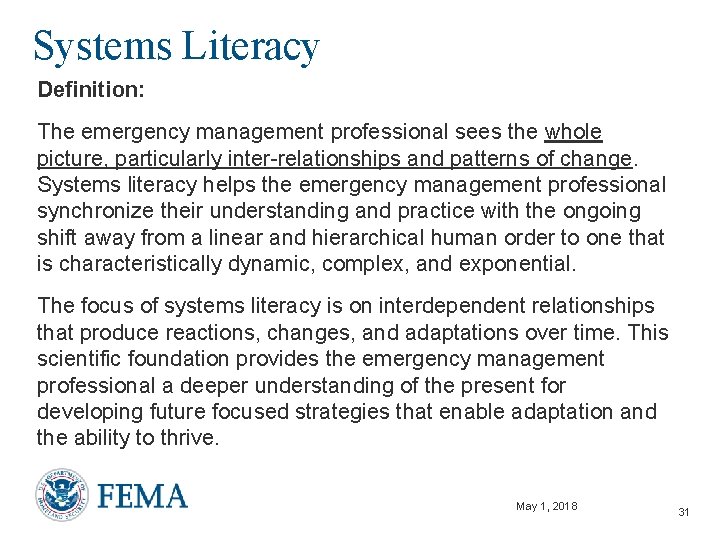 Systems Literacy Definition: The emergency management professional sees the whole picture, particularly inter-relationships and