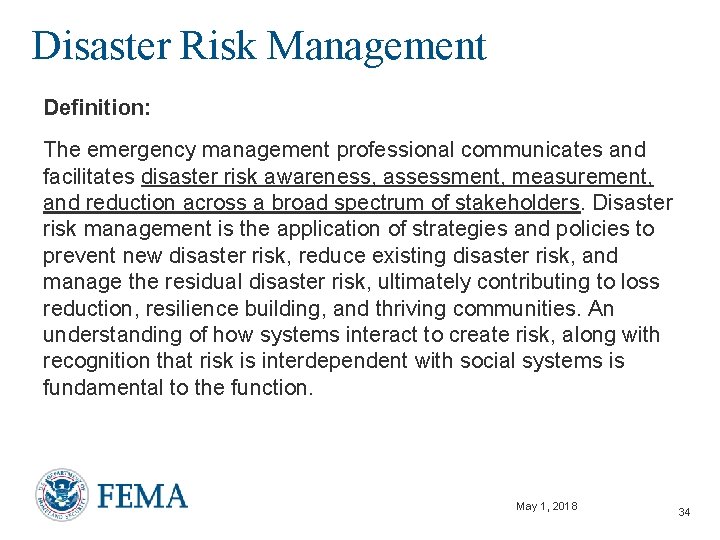Disaster Risk Management Definition: The emergency management professional communicates and facilitates disaster risk awareness,