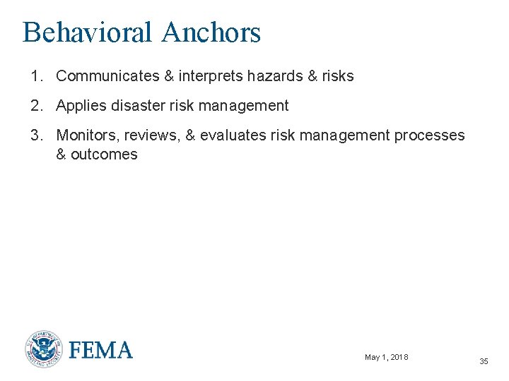 Behavioral Anchors 1. Communicates & interprets hazards & risks 2. Applies disaster risk management