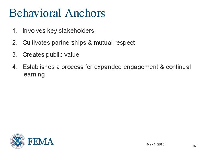 Behavioral Anchors 1. Involves key stakeholders 2. Cultivates partnerships & mutual respect 3. Creates
