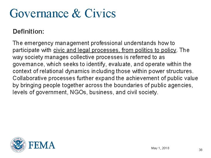 Governance & Civics Definition: The emergency management professional understands how to participate with civic