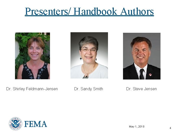 Presenters/ Handbook Authors Dr. Shirley Feldmann-Jensen Dr. Sandy Smith Dr. Steve Jensen May 1,