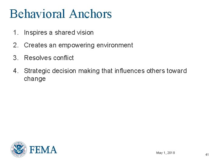 Behavioral Anchors 1. Inspires a shared vision 2. Creates an empowering environment 3. Resolves