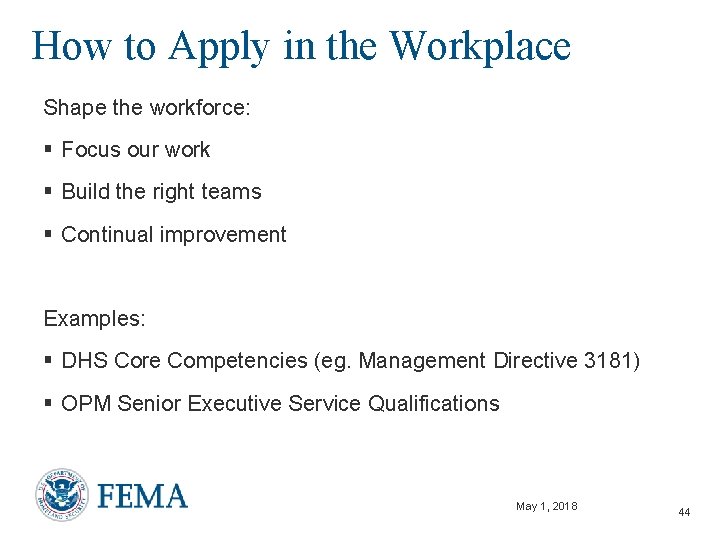 How to Apply in the Workplace Shape the workforce: § Focus our work §