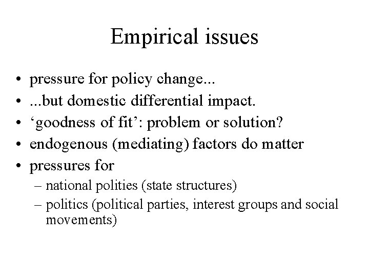 Empirical issues • • • pressure for policy change. . . but domestic differential