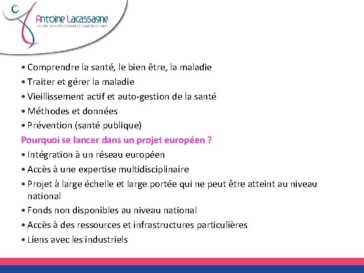  • Comprendre la santé, le bien être, la maladie • Traiter et gérer