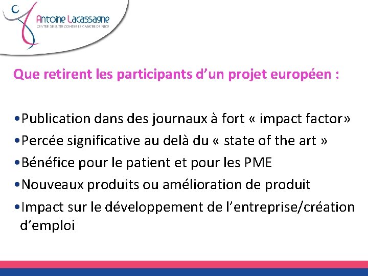 Que retirent les participants d’un projet européen : • Publication dans des journaux à