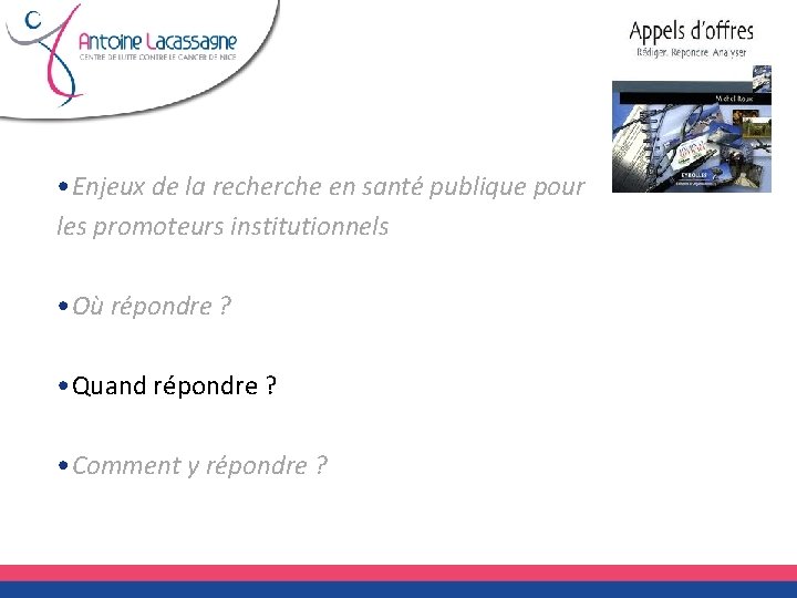  • Enjeux de la recherche en santé publique pour les promoteurs institutionnels •
