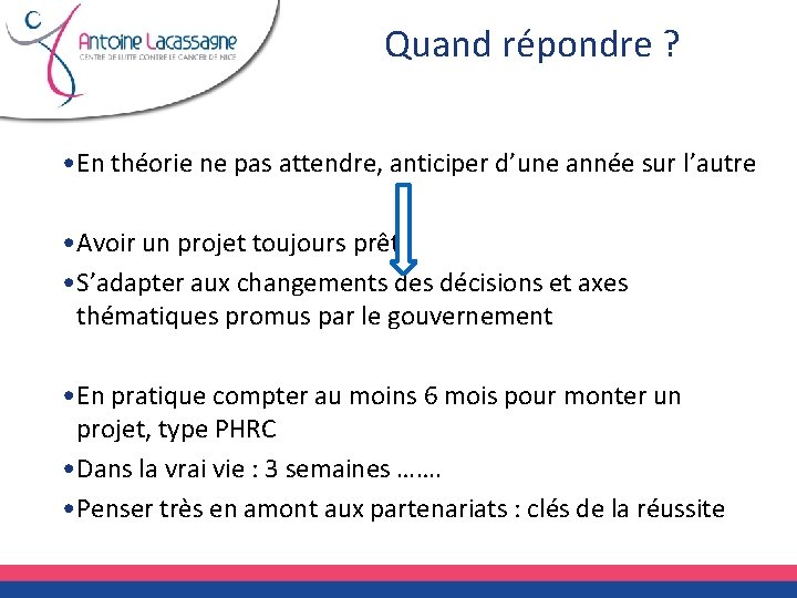 Quand répondre ? • En théorie ne pas attendre, anticiper d’une année sur l’autre