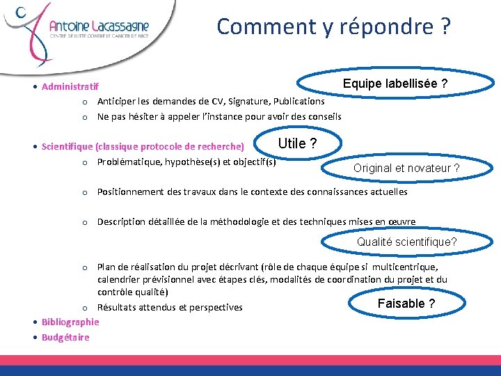 Comment y répondre ? Equipe labellisée ? • Administratif o Anticiper les demandes de