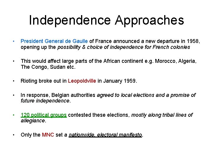 Independence Approaches • President General de Gaulle of France announced a new departure in