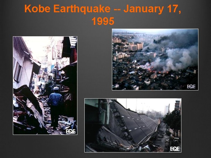 Kobe Earthquake -- January 17, 1995 Kobe Earthquake -- January 17, 1995