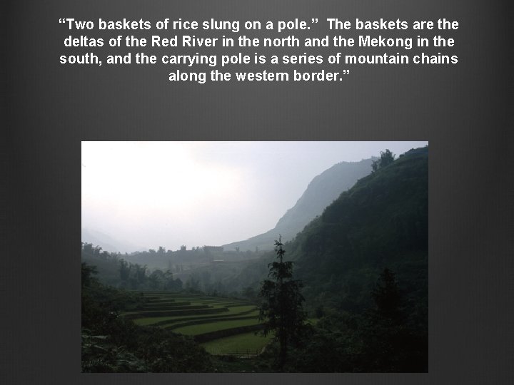 “Two baskets of rice slung on a pole. ” The baskets are the deltas “Two baskets of rice slung on a pole. ” The baskets are the deltas