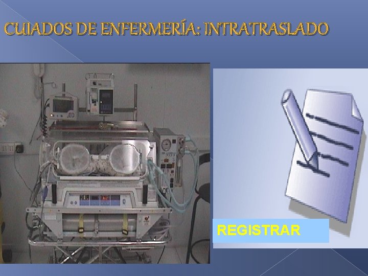 CUIADOS DE ENFERMERÍA: INTRATRASLADO REGISTRAR 