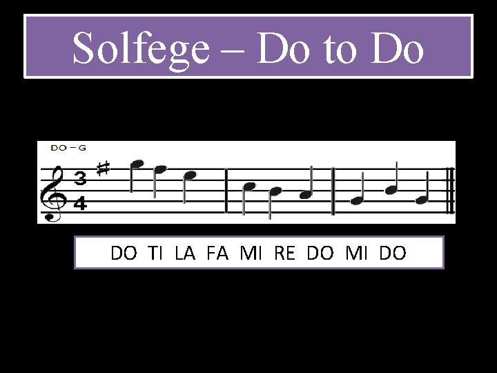 Solfege – Do to Do DO TI LA FA MI RE DO MI DO
